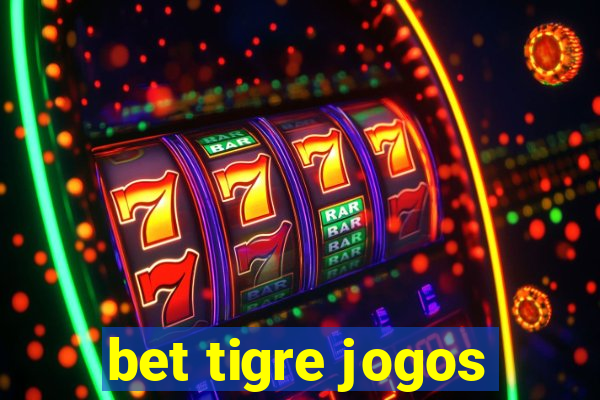 bet tigre jogos